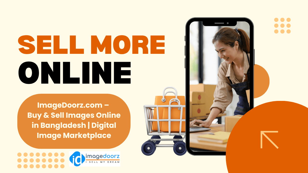 ImageDoorz.com – বাংলাদেশের ডিজিটাল ইমেজ মার্কেটপ্লেসে নতুন সম্ভাবনার দরজা