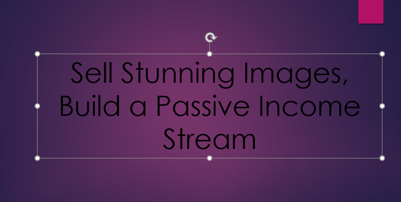 Sell Stunning Images, Build a Passive Income Stream